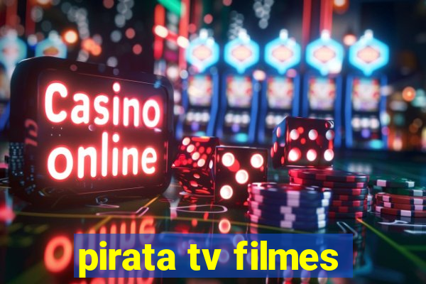 pirata tv filmes